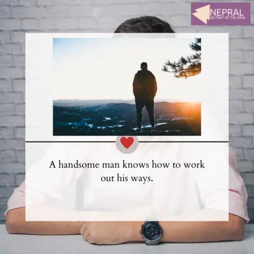 Handsome quotes - Quotes for handsome man